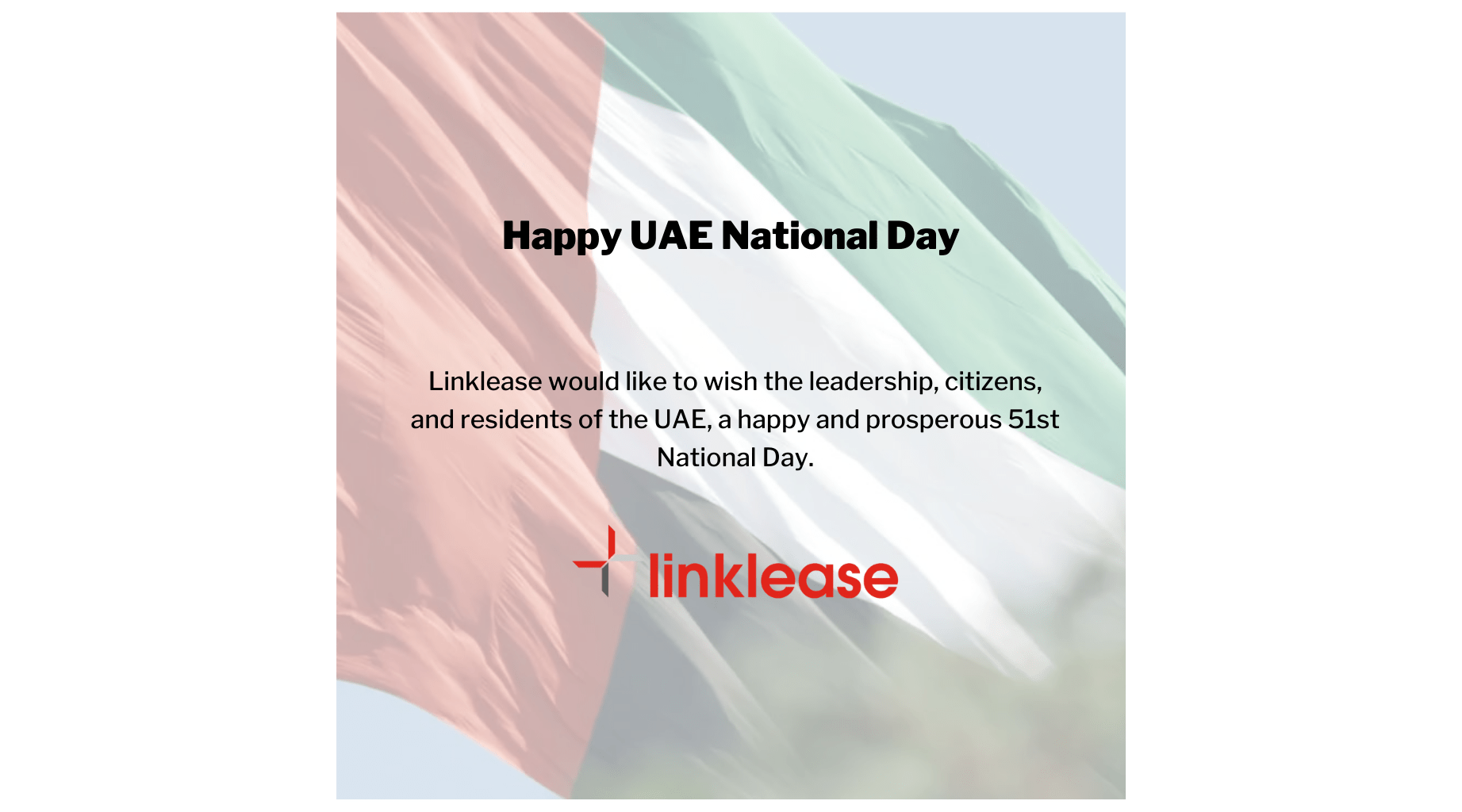 Linklease would like to wish the leadership, citizens, and residents of the UAE, a happy and prosperous 51st National Day. Happy UAE National Day